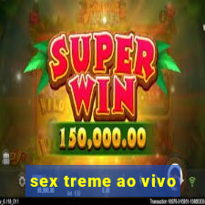 sex treme ao vivo